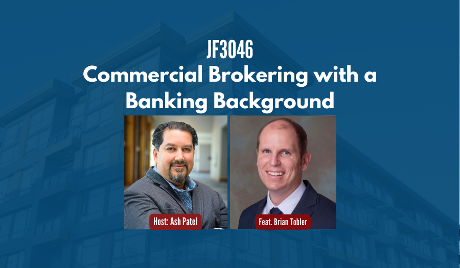 JF3046: Commercial Brokering with a Banking Background ft. Brian Tobler