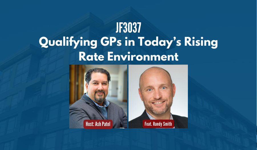 JF3037: Qualifying GPs in Today’s Rising Rate Environment ft. Randy Smith