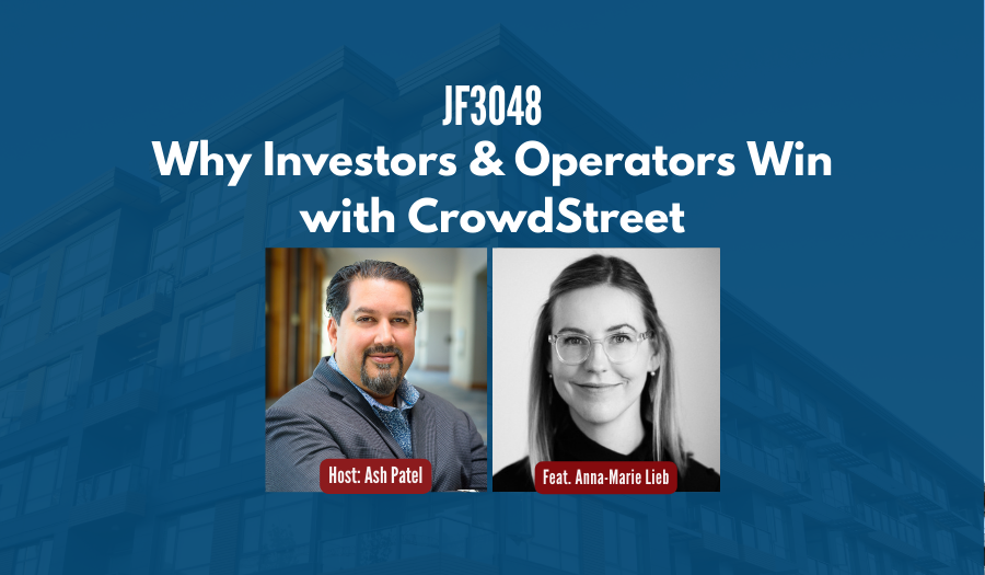 JF3048: Why Investors & Operators Win with CrowdStreet ft. Anna-Marie Lieb