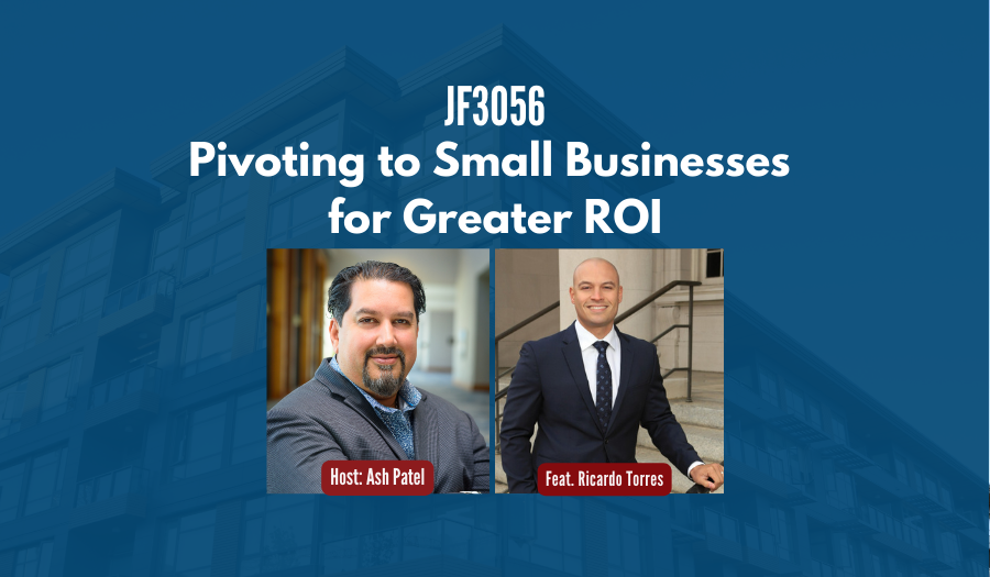 JF3056: Pivoting to Small Businesses for Greater ROI ft. Ricardo Torres