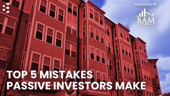 Top 5 Mistakes Investors Make with Passive Real Estate Investments